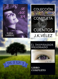 Title: Se me va + Colección Completa Cuentos + El Inspirador Mejorado. De 3 en 3, Author: Elena Larreal