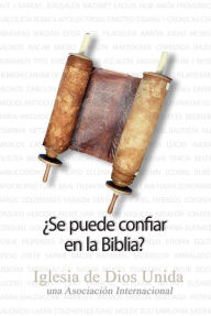 Title: Se puede confiar en la Biblia?, Author: Iglesia de Dios Unida una Asociación Internacional