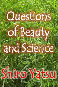 Title: Questions of Beauty and Science, Author: Alright Junior