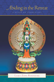 Title: Abiding in the Retreat: A Nyung Nä Commentary, Author: Lama Zopa Rinpoche