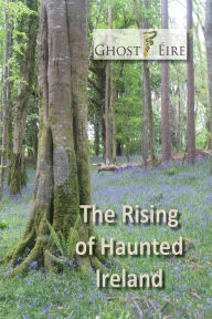 Title: The Rising of Haunted Ireland, Author: anthony kerrigan