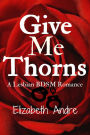 Give Me Thorns