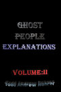 Ghost People Explanations Volume 2