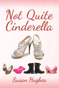 Title: Not Quite Cinderella, Author: Grinding Halt