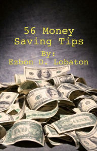 Title: 56 Money Saving Tips, Author: Ezbon Lobaton