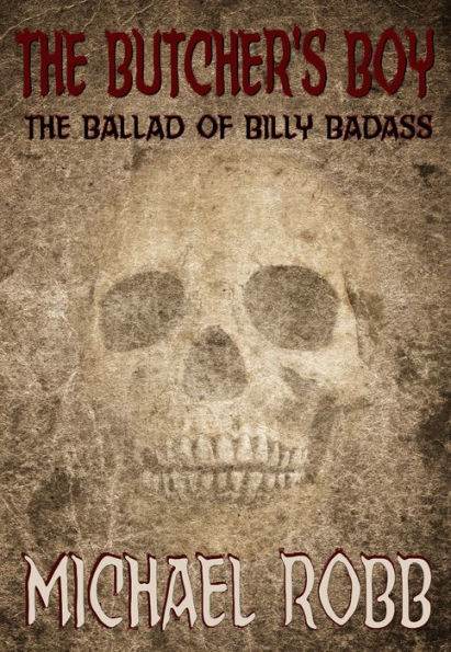 The Butcher's Boy: The Ballad of Billy Badass