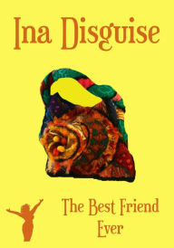 Title: The Best Friend Ever, Author: Ina Disguise