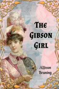 Title: The Gibson Girl, Author: Allison Bruning