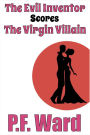The Evil Inventor Scores the Virgin Villain