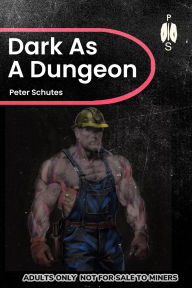 Title: Dark as a Dungeon, Author: Peter Schutes