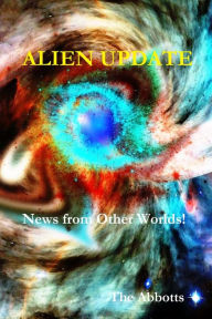 Title: Alien Update: News From Other Worlds!, Author: The Abbotts