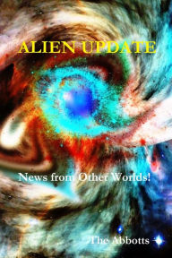 Title: Alien Update - News From Other Worlds!, Author: The Abbotts