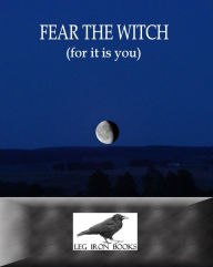 Title: Fear The Witch, Author: Leg Iron Books