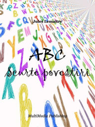 Title: ABC Scurte povestiri: Carte pentru copii, Author: Nicolae Sfetcu