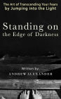 Standing on the Edge of Darkness