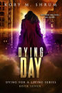 Dying Day (Dying for a Living Series #7)