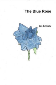 Title: The Blue Rose, Author: Jen Selinsky