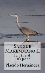 Title: Sangue Maremmano II: la fine di un'epoca., Author: Miguel Amatores