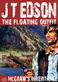 Title: The Floating Outfit 15: McGraw's Inheritance, Author: J.T. Edson
