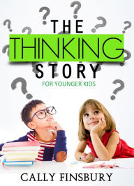 Title: The Thinking Story, Author: Cally Finsbury
