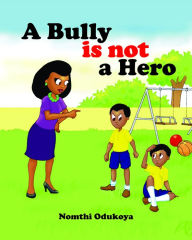 Title: A Bully is not a Hero, Author: Carmen Underwater