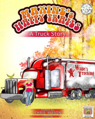 Title: Maxine's Happy Trails: A Truck Story, Author: Chris Mason