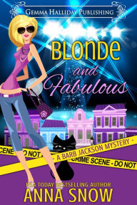 Title: Blonde and Fabulous, Author: Anna Snow