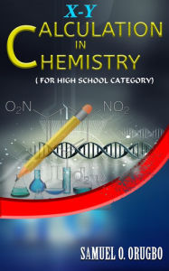 Title: X-Y Calculation In Chemistry, Author: Samuel Orugbo
