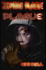 Title: Zombie Plague: Plague, Author: Geo Dell