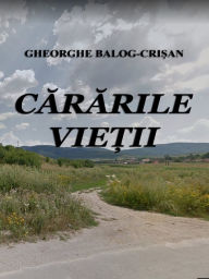 Title: Cararile vietii, Author: Gheorghe Balog-Cri