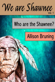 Title: Who are the Shawnee, Author: Allison Bruning