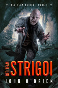 Title: Red Team: Strigoi, Author: John O'Brien