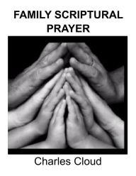 Title: Family Scriptural Prayer, Author: Charles Cloud