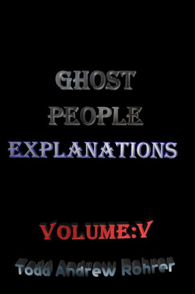 Ghost People Explanations Volume:5