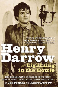 Title: Henry Darrow: Lightning in the Bottle, Author: Jan Pippins