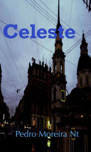 Title: Celeste, Author: Pedro Moreira Nt