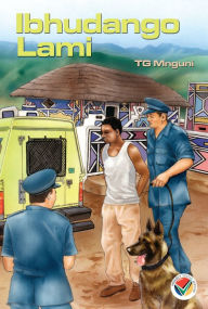 Title: Ibhudango Lami (Southern Ndebele language edition), Author: TG Mnguni