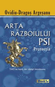 Title: Arta razboiului PSI: Protectia, Author: Ovidiu Dragos Argesanu