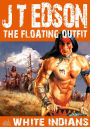 The Floating Outfit 17: White Indians