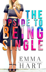 Title: The Upside To Being Single, Author: Emma Hart