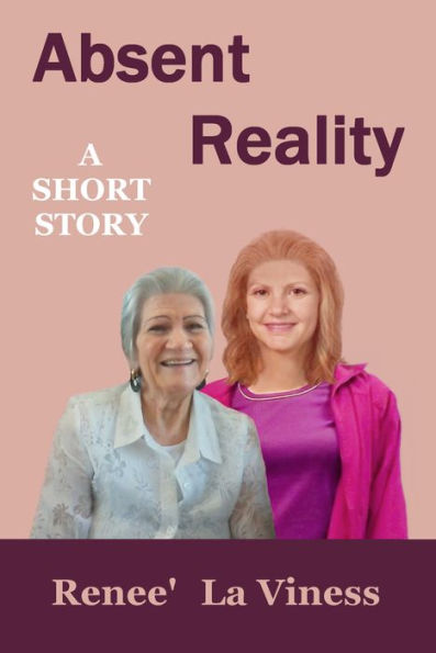 Absent Reality: A Short Story