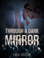 Through a Dark Mirror