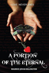Title: A Portion of the Eternal, Author: Maurice Jovan Billington