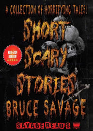 Title: Short Scary Stories, Author: Bruce Savage