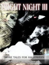 Title: Fright Night III, Author: Tunbridge Wells Writers