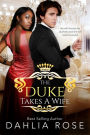 The Duke Takes A Wife (Not Just Royals Book 1)