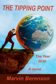 Title: The Tipping Point: The Year 2030, Author: Marvin Berenson