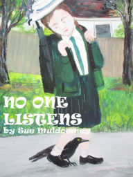 Title: No One Listens, Author: Sue Muldowney