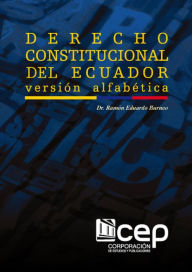 Title: Derecho constitucional del Ecuador (versión alfabética), Author: Ramón Eduardo Burneo