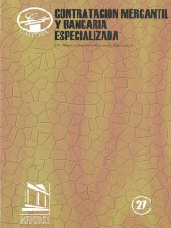 Title: Contratación mercantil y bancaria especializada, Author: Marco Antonio Guzmán Carrasco